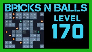 Bricks N Balls Level 170                No Power-Ups