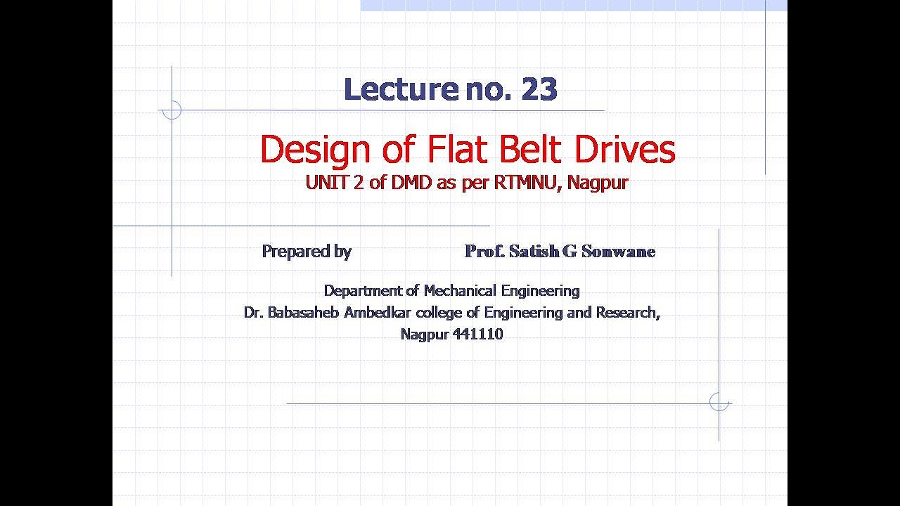 lecture#23 Design of Flat Belt drives, Design of Mechanical Drives Unit ...