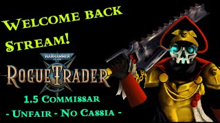 WELCOME BACK - 1.5 Commissar build on UNFAIR -- No Cassia Run.