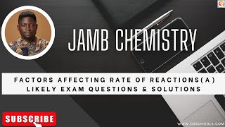 JAMB/WAEC Chemistry 2026 EP 93 - Factors That Affect The Rate Of Chemical Reactions Part A screenshot 1