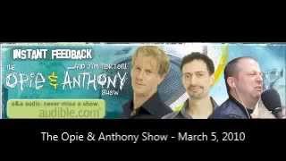 The Opie & Anthony Show - March 5, 2010 (Full Show)
