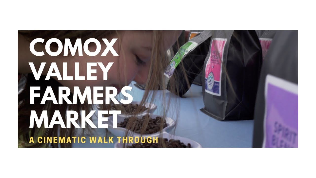 Comox Valley Farmers Market  - A  Cinematic Walkthrough