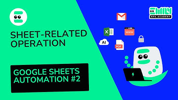 Sheet-related Operation Google Sheets Automation #2 | EMILY.RPA Academy #AI #SOFTWARE