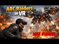 Shrooms! | ARC Raiders in Virtual Reality #funnygameplay #katvr #wieldvr