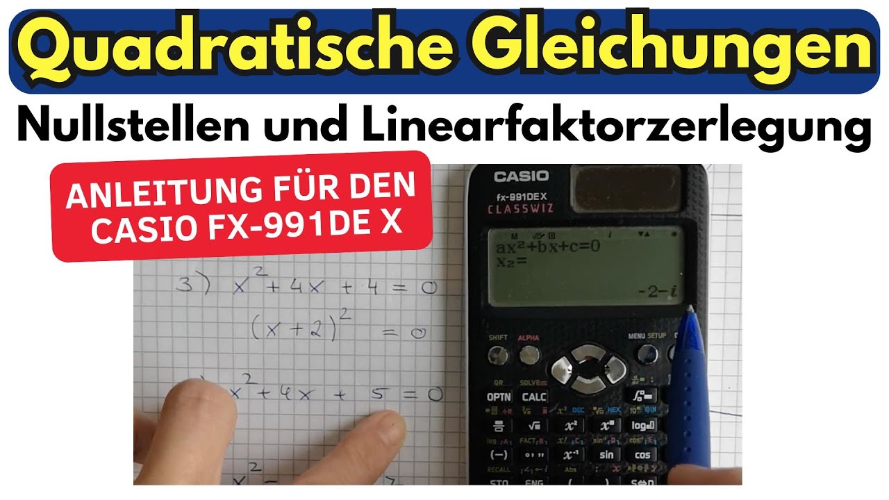 Casio Fx 991de X Gleichungen Lösen Quadratische Gleichungen und Linearfaktorzerlegung mit dem Casio fx