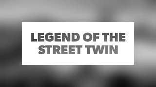 Triumph Street Twin - Legend Of The Street Twin