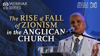 Lessons on the Rise & Fall of Zionism in the Anglican Church | Dr. Jules Gomes | WEBINAR SERIES