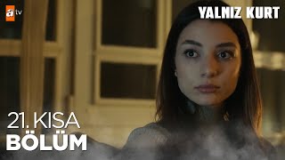 Yalnız Kurt | 21.Kısa Bölüm