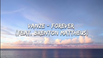 Vanze - Forever (feat. Brenton Mattheus)(Lyrics)