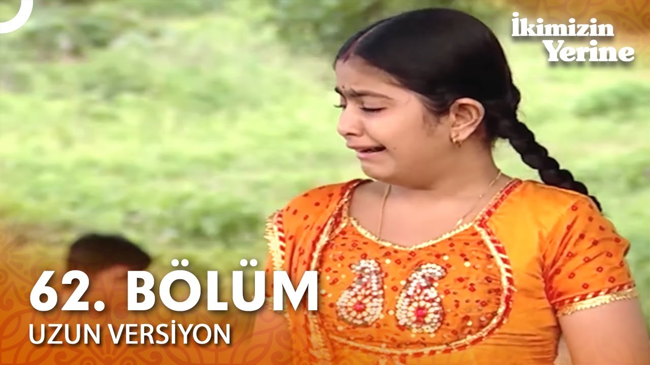 İkimizin Yerine Hint Dizisi 62. Bölüm (Uzun Versiyon)