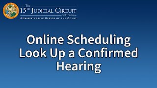 Online Scheduling: Looking Up a Confirmation Hearing