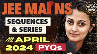 JEE 2026/27 :SEQUENCES & SERIES| ALL PYQs of APR 2024 +IMPORTANT Ques TYPES #iit #jee #jeemains