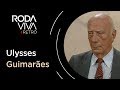 Roda Viva | Ulysses Guimarães | 1991