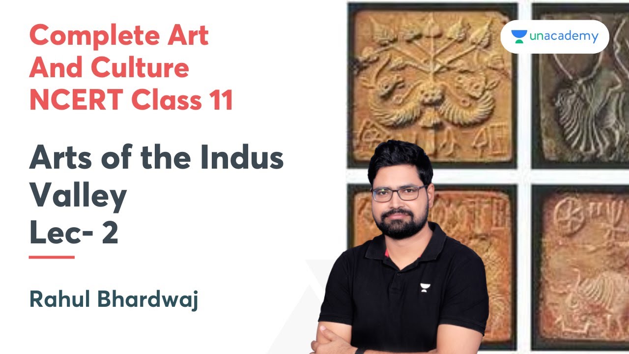 Complete Art And Culture NCERT Class 11 Arts of the Indus Valley