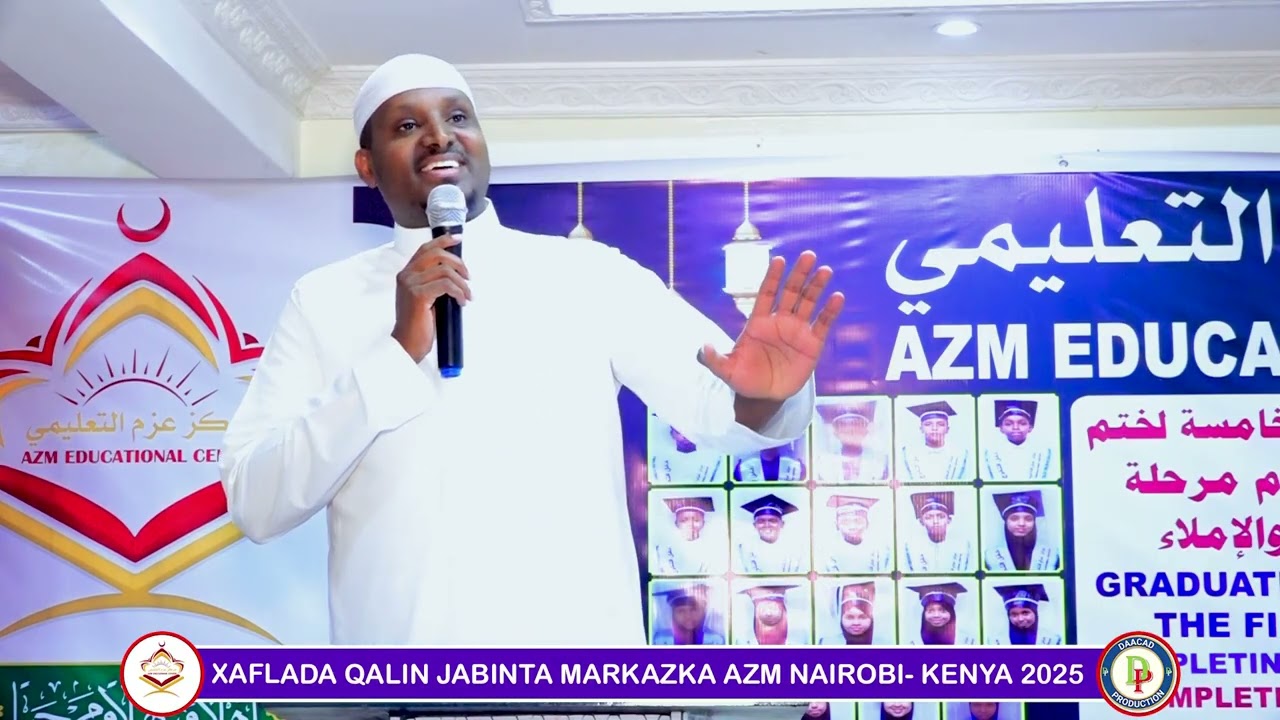KALMADII SH MAXAMUUD MARKOONI  | QALIN JABINTA MARKAZ AZM NAIROBI -KENYA | 2025