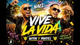 WISIN & YANDEL | VIVE LA VIDA [PROD NAEL MUSIC]