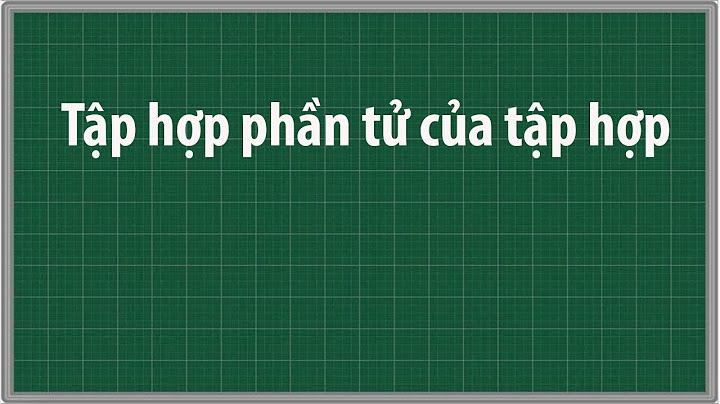 Các dạng bài tập về tập hợp lớp 6 violet năm 2024