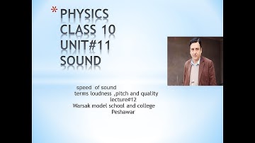 speed of sound ,pitch,loudness and ,quality of  of sound unit#11 "sound" physics class 10 KPK board