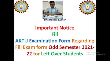 AKTU News  Regarding Notice for Exam Odd Semester 2021 22 for Left Over Student by Dheerendra Kumar