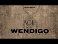 &quot;Age Of The Wendigo&quot; (Native American Folk Legend)