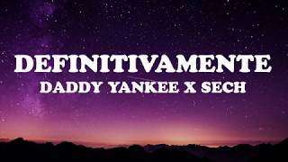 Daddy Yankee & Sech - Definitivamente (LETRA)