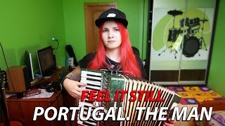 Portugal. The Man - Feel It Still (cover)