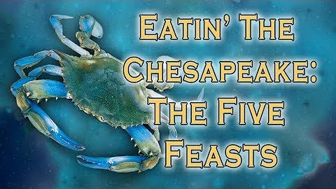 Eatin' The Chesapeake: The Five Feasts -  Trailer