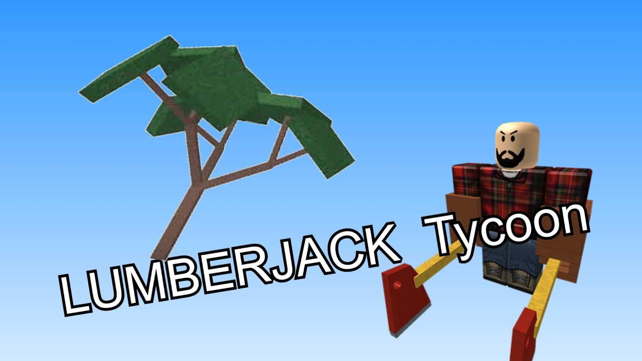 LUMBERJACK tycoon YouTube