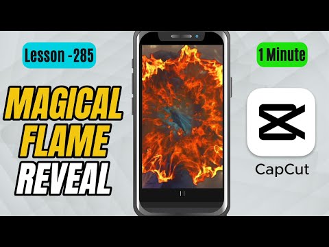 How to Create a Magical Flame Reveal Animation in CapCut Mobile - Lesson 285 CapCut Tutorial