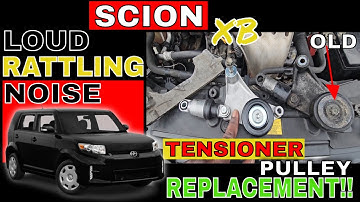 Scion xB 2nd Gen Loud Rattling Noise in Engine on low RPM Acceleration, Tensioner Pulley (JOATD)