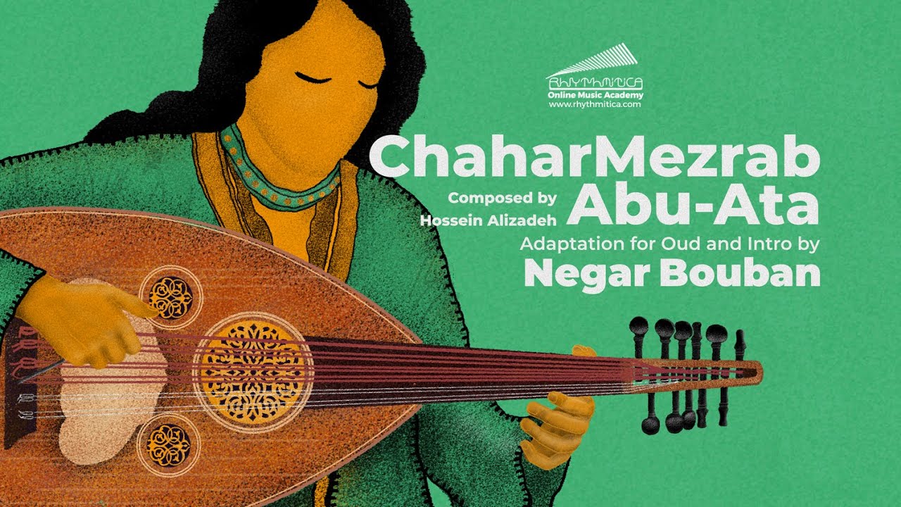 ChaharMezrab Abu-Ata | Composed by: Hossein Alizadeh | Adaptation for Oud and Intro: Negar Bouban