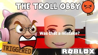 The Troll Obby -  I'm SO TRIGGERED!!!! (ROBLOX)