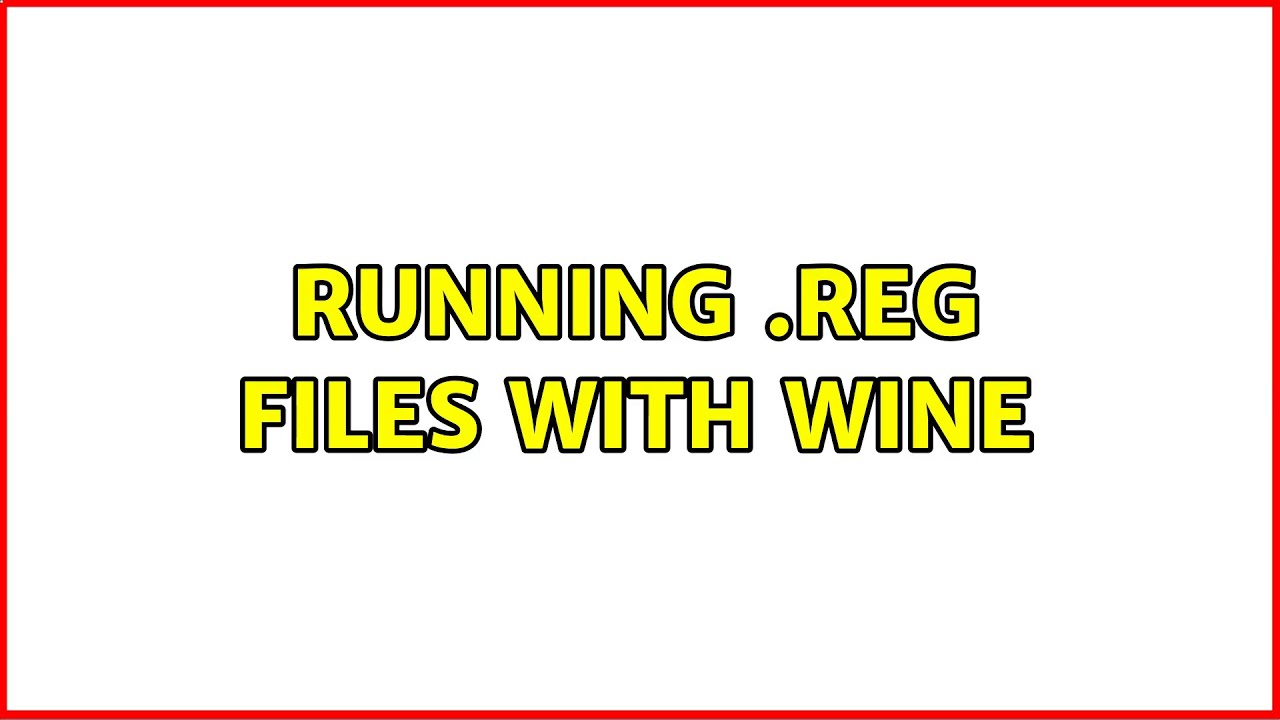 Ubuntu: Running .reg files with wine (2 Solutions!!) - YouTube