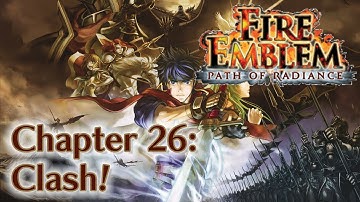 Fire Emblem: Path of Radiance - Chapter 26: Clash!