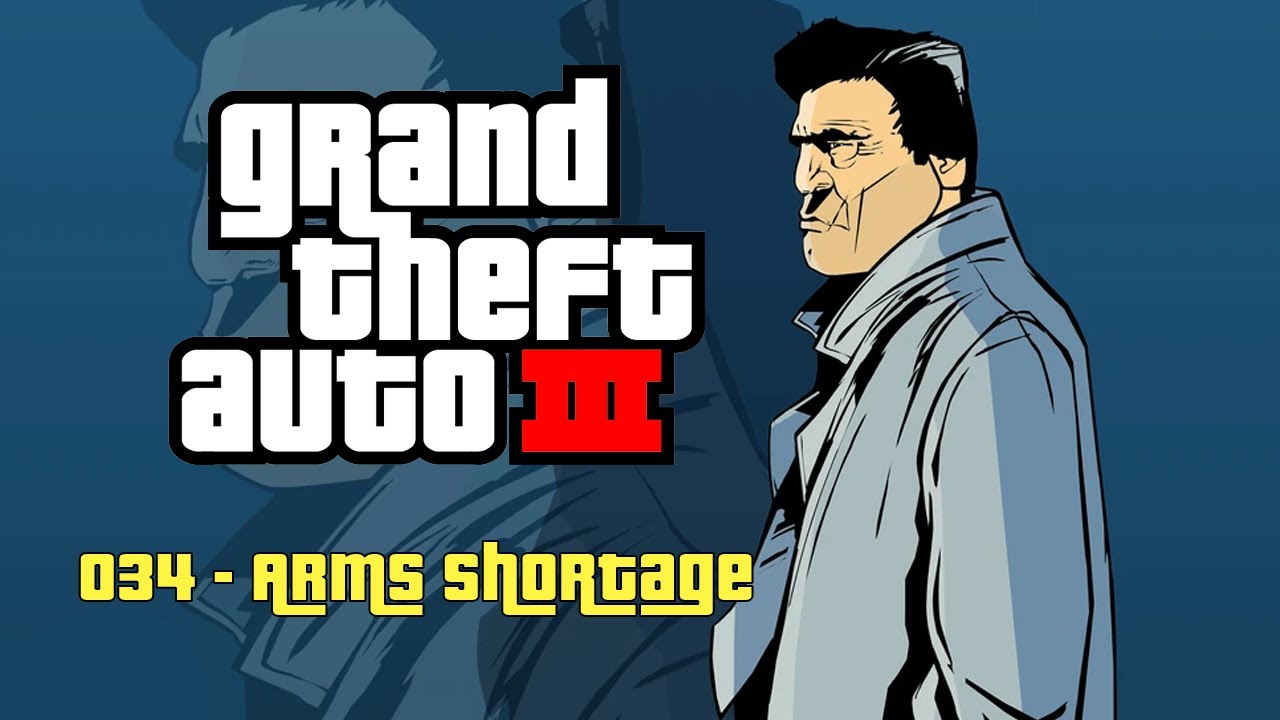 Grand Theft Auto III 034 Arms Shortage YouTube