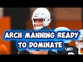 Arch Manning DEFINITELY READY to SUCCEED 