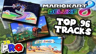 Ranking ALL 96 Mario Kart 8 Deluxe Tracks