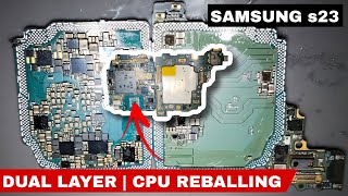 SAMSUNG S23 DEAD PHONE | Dual Decker CPU Reballing | STEP BY STEP