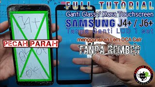 Replace SAMSUNG J4 /J6  Touchscreen Glass Without Replacing Full LCD Set || Replace Glass SAMSUNG...
