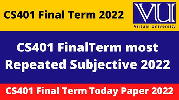 CS401 final term preparation 2022 || Cs401 Past Papers || cs401 final term current paper