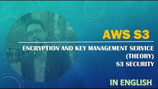 AWS | S3 |  Security |  Encryption Concepts | Key Management Service KMS