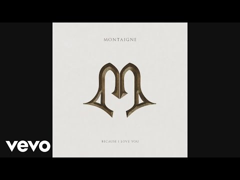 Montaigne - Because I Love You (Official Audio)