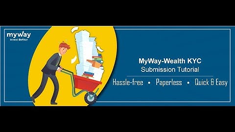 MyWay Wealth KYC Tutorial