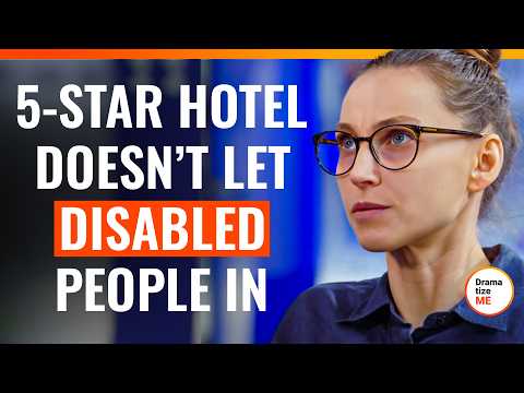 5-Star Hotel Doesn’t Let Disabled People In | @DramatizeMe.Special