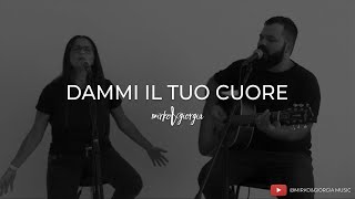 Dammi il Tuo Cuore | Acoustic Session (Spontaneous)| Mirko&Giorgia