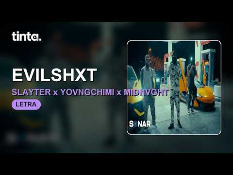 SLAYTER x YOVNGCHIMI x MIDNVGHT - evilshxt (Letra/Lyrics)