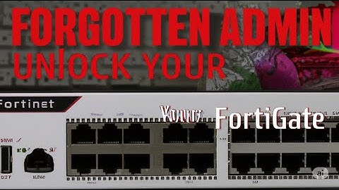Step-by-Step: Resetting Lost/ Forgotten FortiGate Admin Password