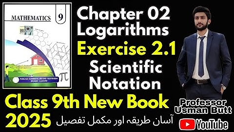 Class 9th Mathematics New Book 2025 Chapter 02 | Logarithms | Exercise 2.1 | Scientific Notation