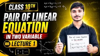 Class 10 Maths | Pair of Linear Equations in Two Variables | Lecture 1 | Introduction