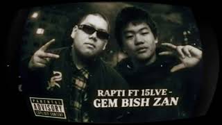 Rapti Ft 15Lve - Gem Bish Zan